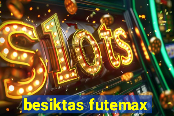 besiktas futemax